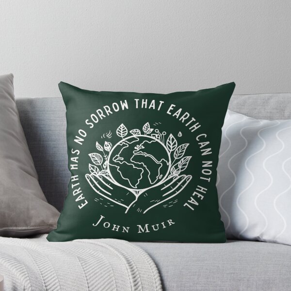 Item preview, John Muir quote: Earth has no sorrow that earth cannot heal designed and sold by artbleed.