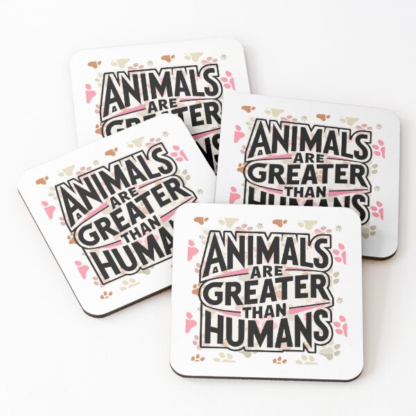 Item preview, Animals Are Greater Than Humans designed and sold by Psycho-Crazy.