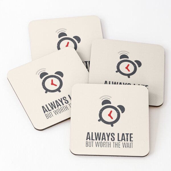 Item preview, Always Late But Worth The Wait designed and sold by Alfredus.