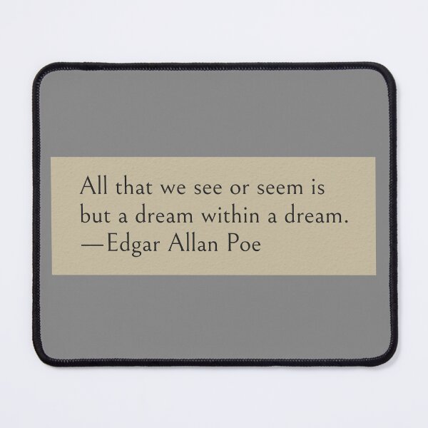 Item preview, All that we see or seem is but a dream within a dream. —Edgar Allan Poe Quote designed and sold by wonderxwander.