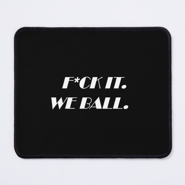 Item preview, Fuck It We Ball (White) designed and sold by MatchaMakes.