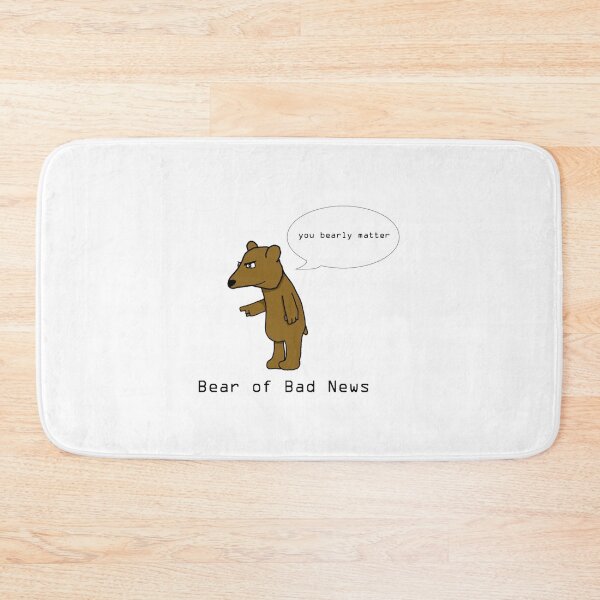 Item preview, The Bear of Bad News designed and sold by MikaMorehead.