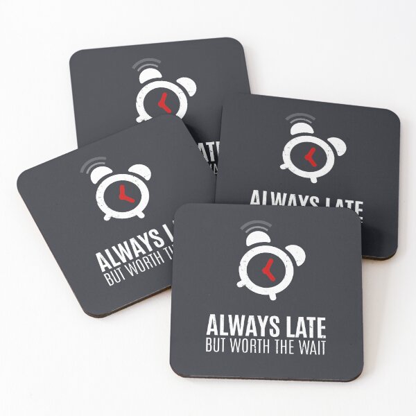 Item preview, Always Late But Worth The Wait designed and sold by Alfredus.