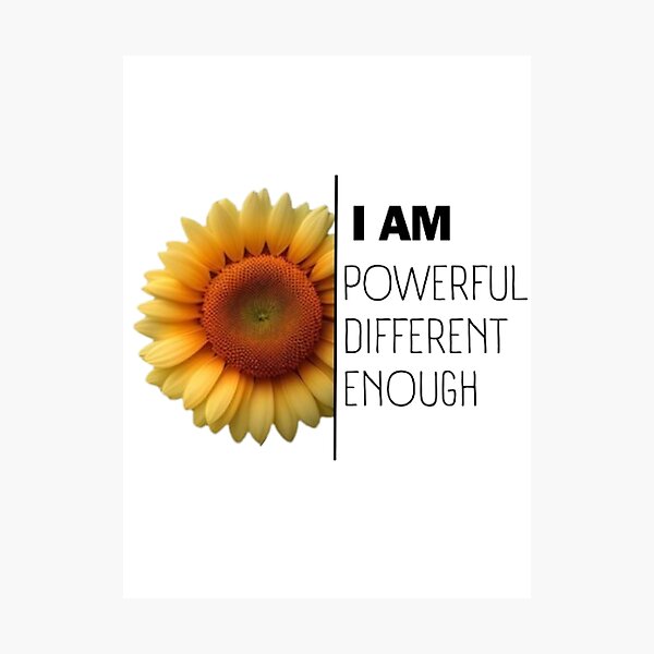 Item preview, Sunflower Powerful, Different: Inspiration 'I am powerful, different, enough'" designed and sold by MoshisooPrint.