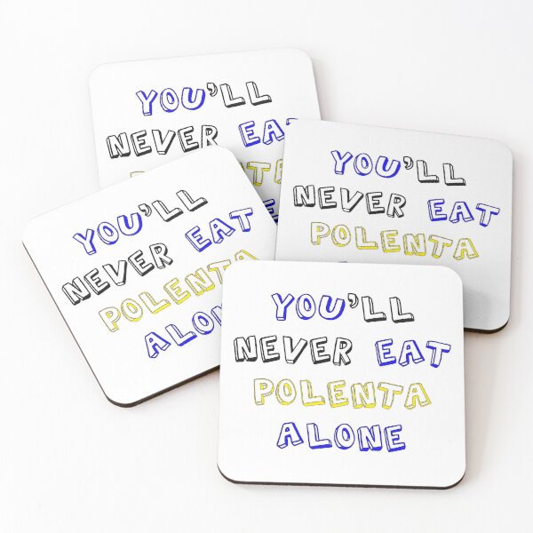 Item preview, You'll never eat POLENTA alone designed and sold by cheideberghem.