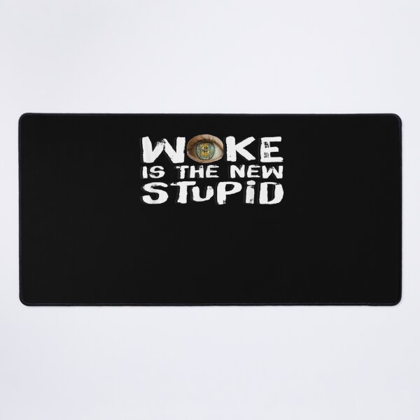 Item preview, Woke is the new Stupid, way too woke designed and sold by ARTX4ART.