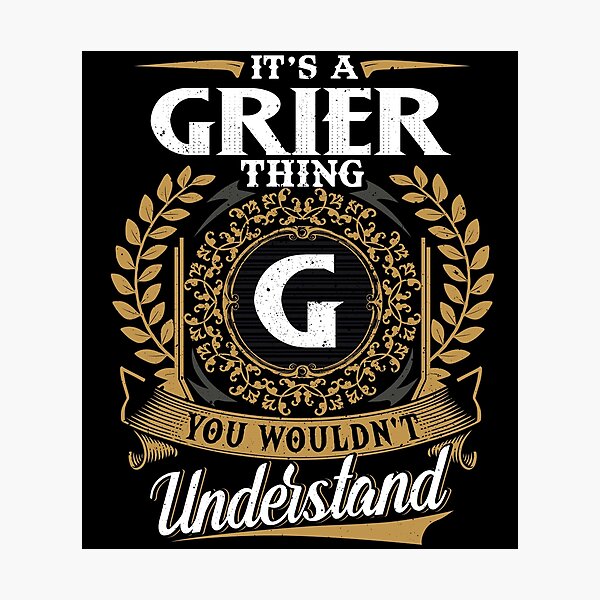 Item preview, It Is A Grier Thing You Wouldnt Understand  designed and sold by Huck-me.