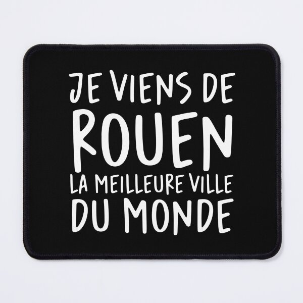 Item preview, Je viens de Rouen, la meilleure ville du monde! designed and sold by Theorgasmic1975.