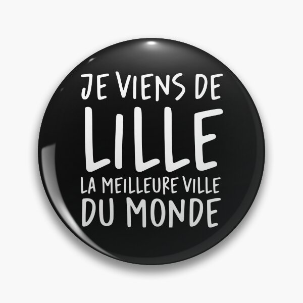 Item preview, Je viens de Lille, la meilleure ville du monde! designed and sold by Theorgasmic1975.