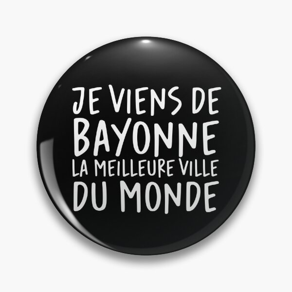 Item preview, Je viens de Bayonne, la meilleure ville du monde! designed and sold by Theorgasmic1975.