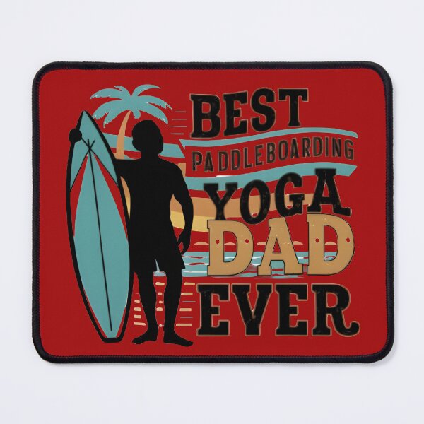 Item preview, Best Paddleboarding Yoga Dad Ever Father's Day Funny designed and sold by jteart.