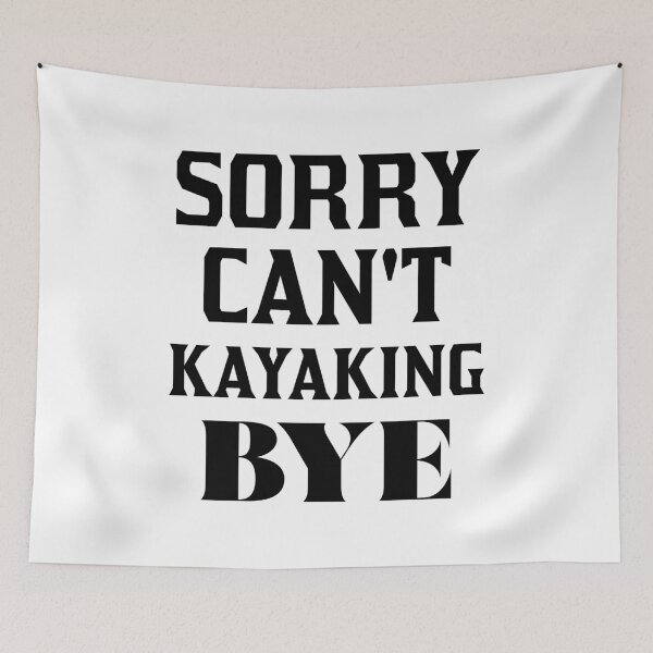 Item preview, Sorry Can't Kayaking Bye designed and sold by 101univers.