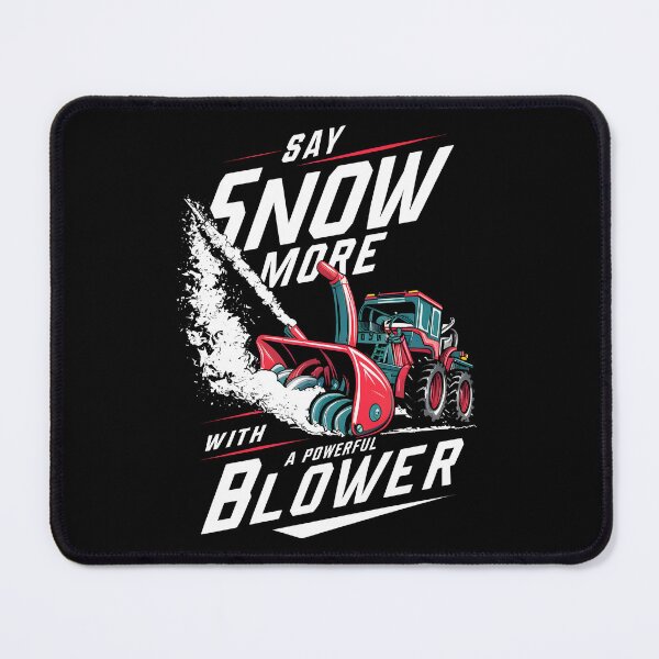 Item preview, Say Snow More - Ultimate Snow Blower Design designed and sold by VoyteksDesigns.