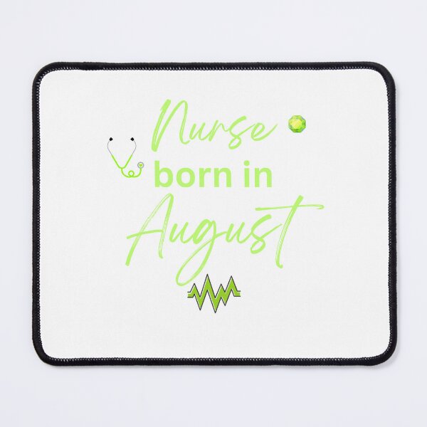 Item preview, Nurse Born in August designed and sold by DuchessNursDsgn.