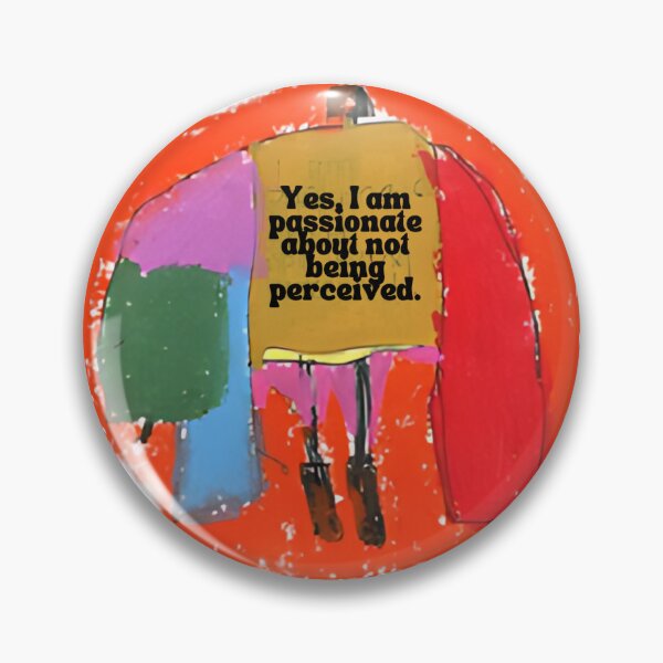 Item preview, Yes, I'm passionate about not being perceived designed and sold by MonsoonartsbyM.