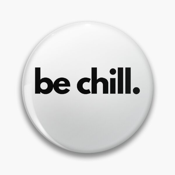 Item preview, Be Chill - inspirational quote  designed and sold by PrettyPinkSkies.