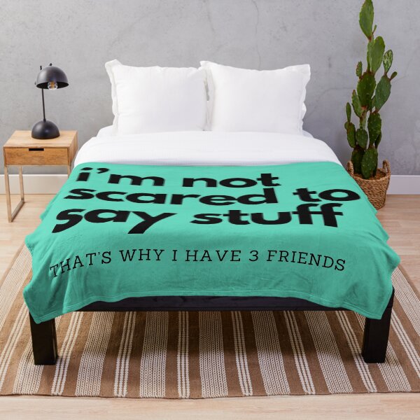 Item preview, I'm not scared to say stuff - That's why I have 3 friends designed and sold by PrettyPinkSkies.