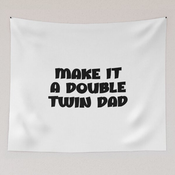 Item preview, Funny Make It A Double Twin Dad Expecting Twins Baby Parent designed and sold by 07Art.