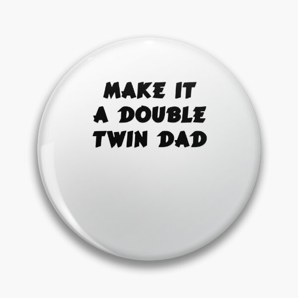 Item preview, Funny Make It A Double Twin Dad Expecting Twins Baby Parent designed and sold by 07Art.