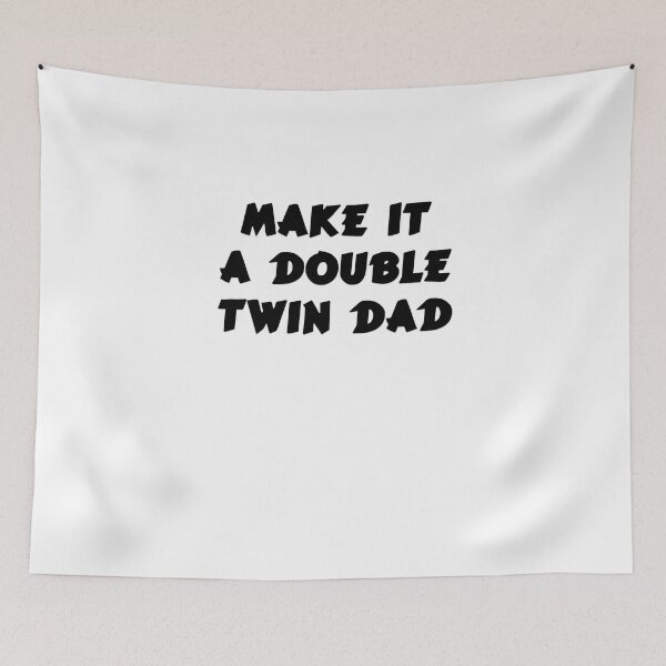 Item preview, Funny Make It A Double Twin Dad Expecting Twins Baby Parent designed and sold by 07Art.
