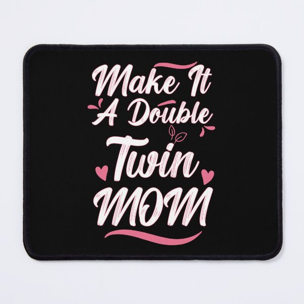 Item preview, Funny Make It A Double Twin Mom Expecting Twins Baby Parent designed and sold by 07Art.