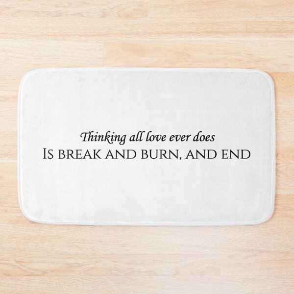 Item preview, thinking all love ever does is break and burn and end, begin again designed and sold by hatgan.