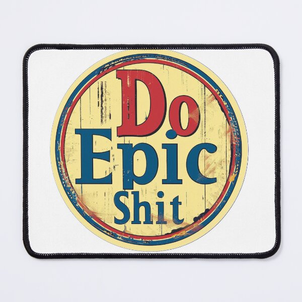 Item preview, Do Epic Shit designed and sold by Decaf2Go.