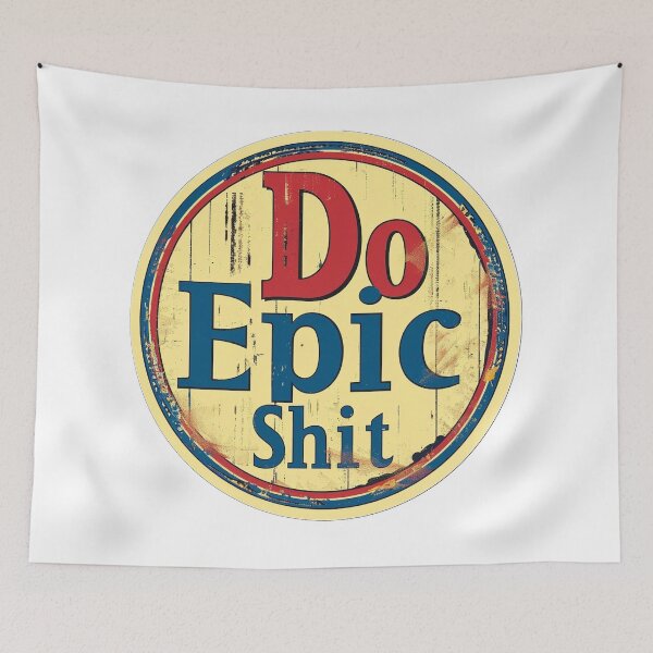 Item preview, Do Epic Shit designed and sold by Decaf2Go.