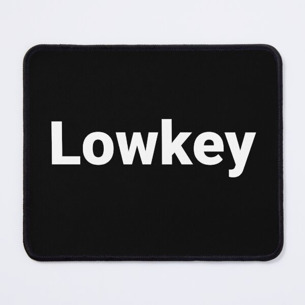 Item preview, Lowkey designed and sold by Text-based T-Shirts and Gifts.