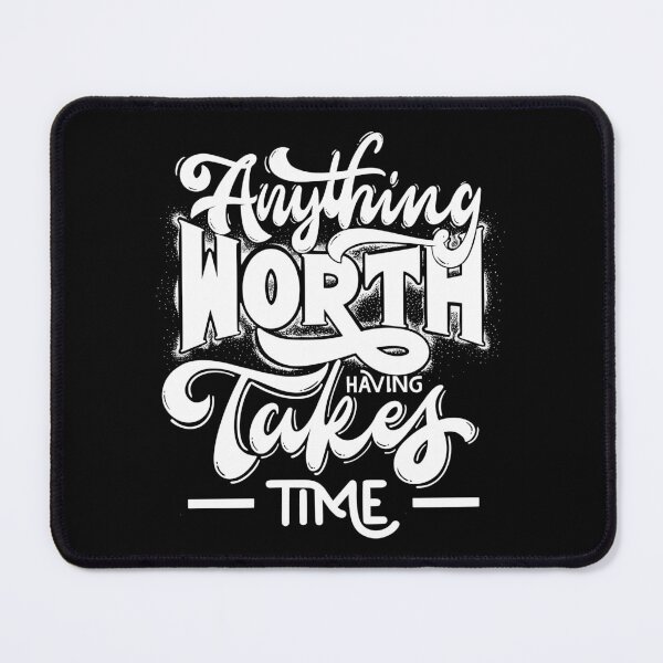 Item preview, Anything Worth Having Takes Time - Inspirational Quote designed and sold by edesignprints.