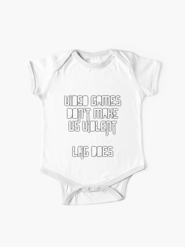 Video Games Don T Make Us Violent Lag Does Baby One Piece By Ange26 Redbubble - video games dont make us violent lag does roblox