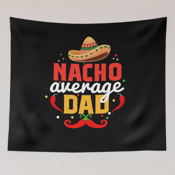 Item preview, Nacho Average Dad Mexican Daddy Cinco de Mayo Father Fiesta designed and sold by OranosDesign.