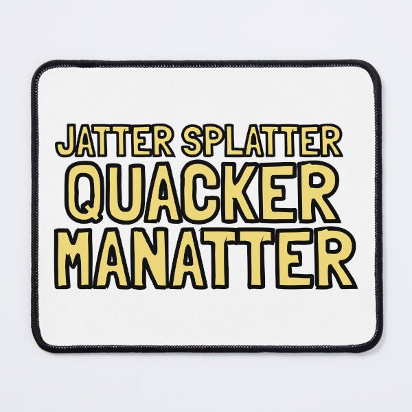 Item preview, Jatter Splatter Quacker Manatter Nonsensical Quote designed and sold by ZNR-Designs.