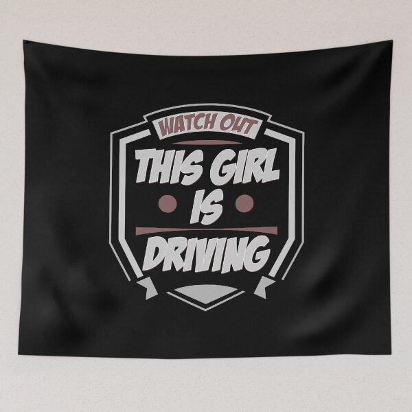 Item preview, Funny Watch out this girl is driving For New Drivers designed and sold by 07Art.