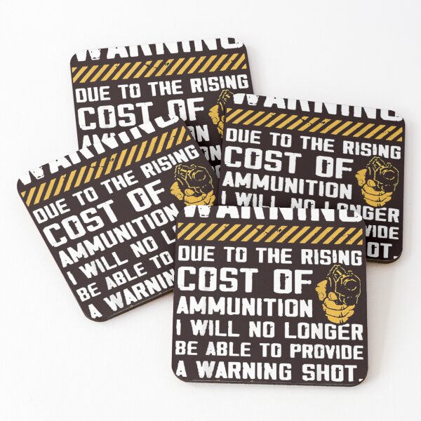 Item preview, Warning Due To The Rising Cost Of Ammunition designed and sold by EricGHecksel.