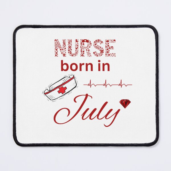 Item preview, Nurse Born in July designed and sold by DuchessNursDsgn.