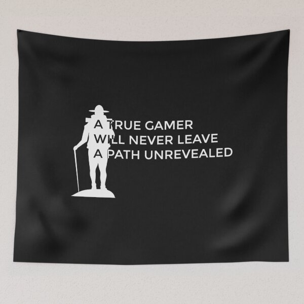 Item preview, A True Gamer Will Never Leave A Path Unrevealed  designed and sold by JohnHoltgre.