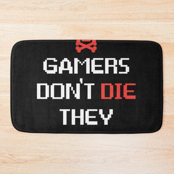 Item preview, Gamers Don'T Die They Respaw designed and sold by JohnHoltgre.