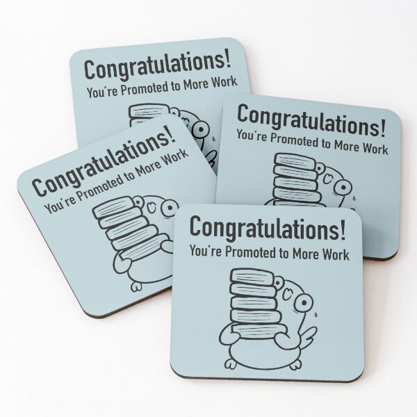 Item preview, Congratulations, You're Promoted To More Work! designed and sold by mysmolthing.
