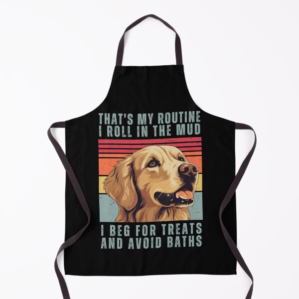 Item preview, That's My Routine. I Roll In The Mud. I Beg For Treats And Avoid Baths designed and sold by AussieWonders.
