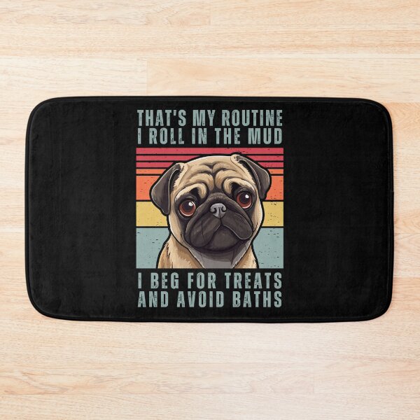 Item preview, That's My Routine. I Roll In The Mud. I Beg For Treats And Avoid Baths designed and sold by AussieWonders.