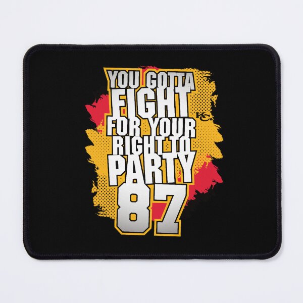 Item preview, You Gotta Fight For Your Right To Party Chiefs Kelce 87 designed and sold by Jaxten-Hatchett.