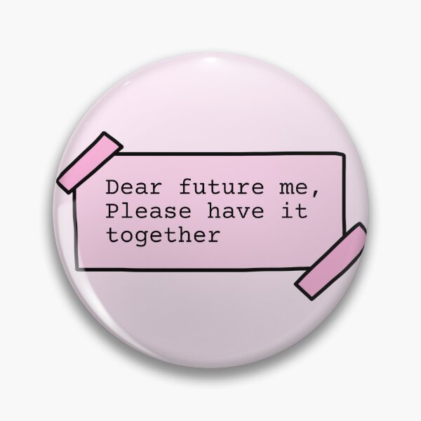 Item preview, Dear future me, please have it together - pink note designed and sold by Cre8iveCat.