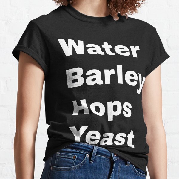 Water, Barley, Hops, Yeast (white) Classic T-Shirt