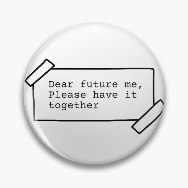 Item preview, Dear future me, please have it together - black and white note designed and sold by Cre8iveCat.