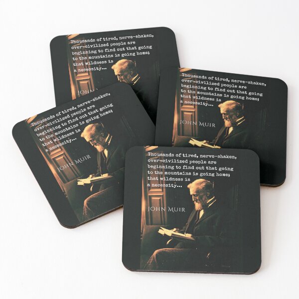 Item preview, John Muir portrait and quote: Thousands of tired, nerve-shaken, over-civilized people are beginning to find out that going to the mountains is going home;  designed and sold by artbleed.