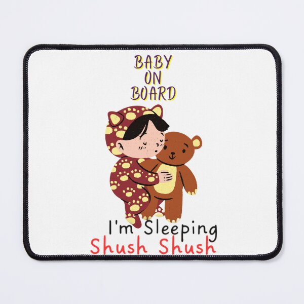 Item preview, Baby on Board I'm Sleeping Shush shush cute baby Cuddling bear designed and sold by Spasija.