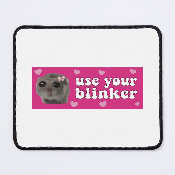 Item preview, Use Your Blinkers sad hamster bumper designed and sold by BUMPER-STICKERS.