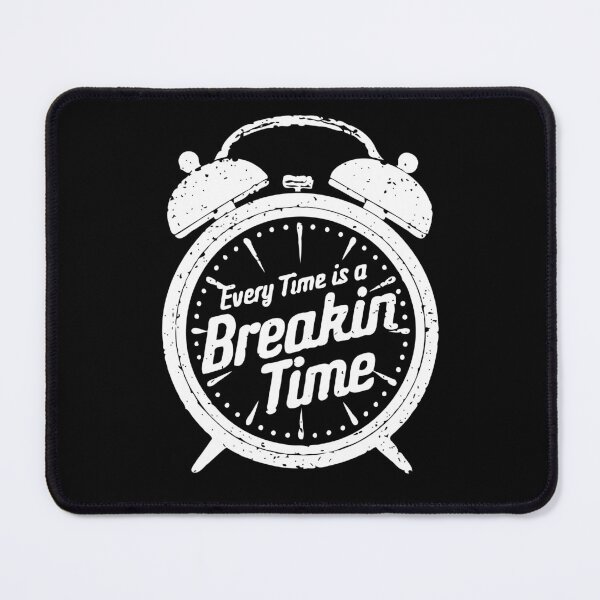 Item preview, Breaking, Every time is a Breakin time, clock time breakdance designed and sold by MeringueMango.
