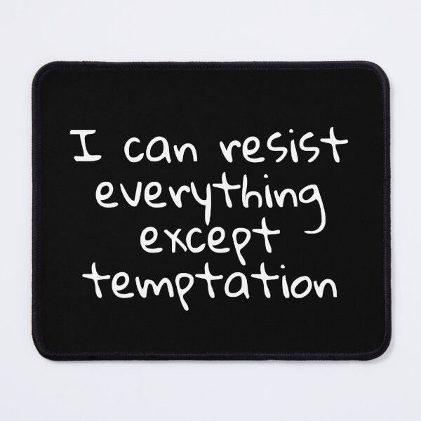Item preview, I can resist everything except temptation designed and sold by UnCoverDesign.